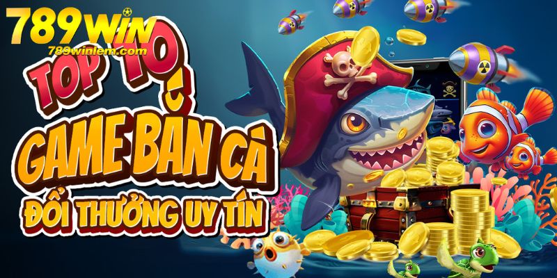 bắn cá đổi thưởng